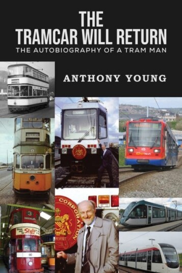 The Tramcar will Return  The Autobiography of a Tram Man
