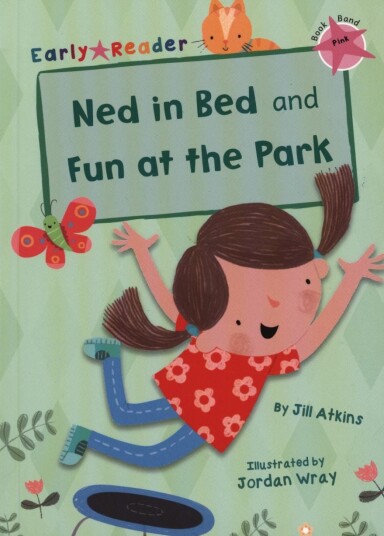 Ned In Bed And Fun At The Park (Pink Early Reader) Av Jill Atkins