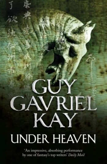 Under Heaven av Guy Gavriel Kay