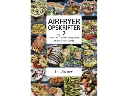 Airfryer Opskrifter 2 | Britt Andersen | Språk: Dansk