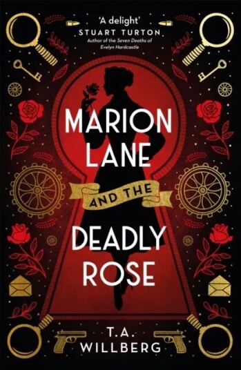 Marion Lane And The Deadly Rose Av T.A. Willberg