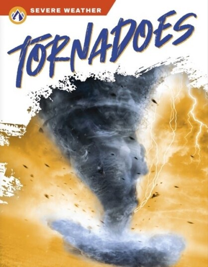 Severe Weather: Tornadoes Severe Weather: Tornadoes