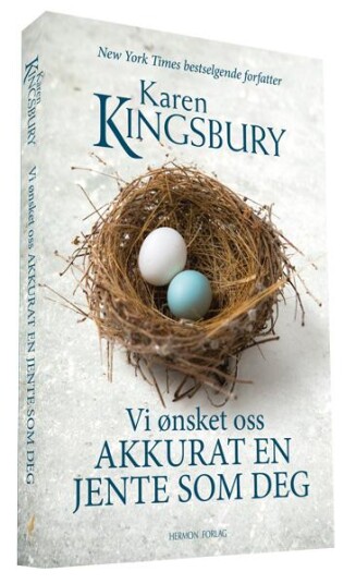 Vi Ønsket Oss Akkurat En Jente Som Deg Av Karen Kingsbury
