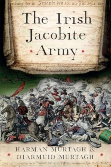 The Irish Jacobite Army 168991 an anatomy of the force The Irish Jacobite Army 168991 an anatomy of the force