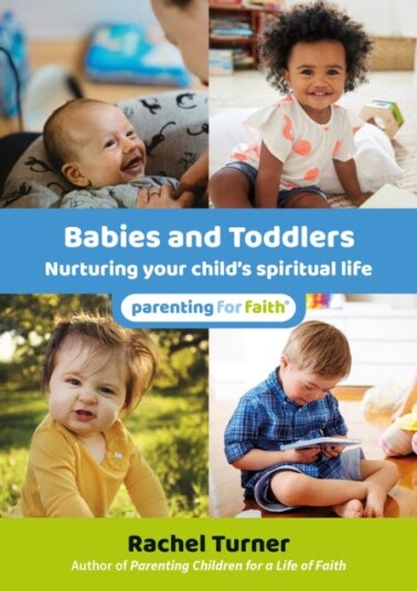 Babies and Toddlers Nurturing your child's spiritual life