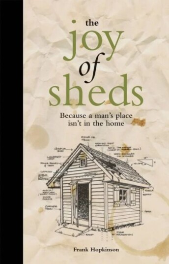 The Joy Of Sheds Av Frank Hopkinson