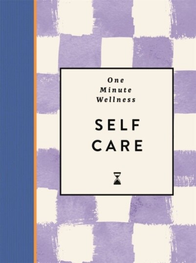 One Minute Wellness: Self care One Minute Wellness: Self care