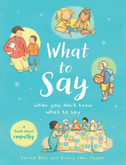 What to Say When You Don't Know What to Say What to Say When You Don't Know What to Say