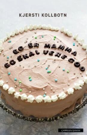 Eg Er Mamma, Eg Skal Vere God Av Kjersti Kollbotn