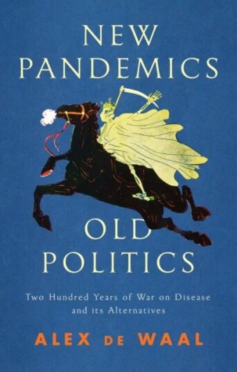 New Pandemics, Old Politics Av Alex De Waal
