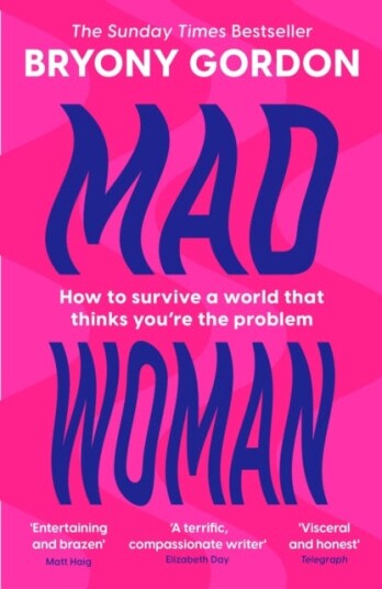 Mad Woman The hotly anticipated followup to lifechanging bestseller, MAD GIRL Mad Woman The hotly anticipated followup to lifechanging bestseller, MAD GIRL