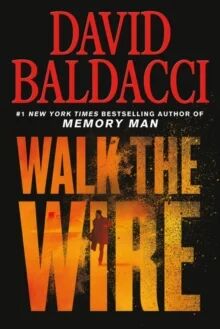 Walk The Wire Av David Baldacci
