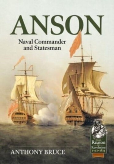 Anson Royal Navy Commander and Statesman, 16971762 Anson Royal Navy Commander and Statesman, 16971762