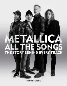 Metallica All The Songs Av Benoit Clerc Metallica All The Songs Av Benoit Clerc