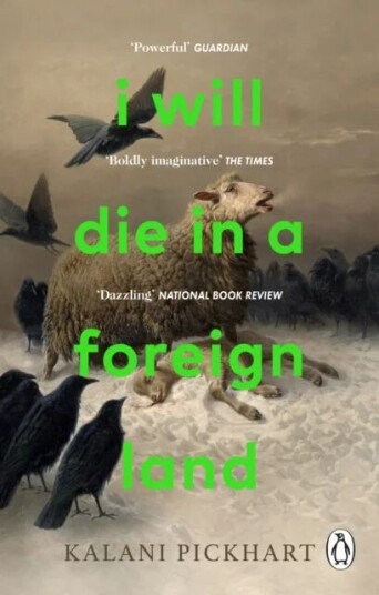 I Will Die in a Foreign Land av Kalani Pickhart