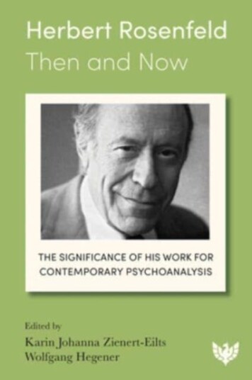 Herbert Rosenfeld – Then and Now The Significance of His Work for Contemporary Psychoanalysis Herbert Rosenfeld – Then and Now The Significance of His Work for Contemporary Psychoanalysis