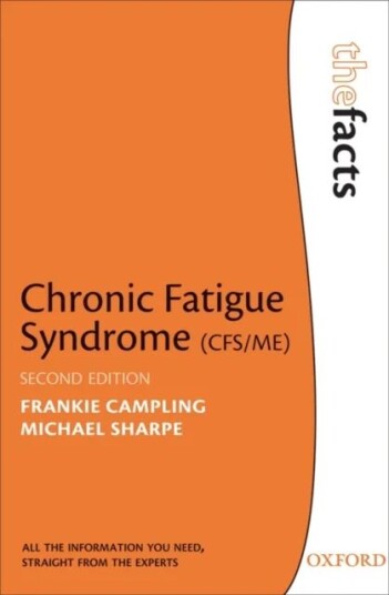Chronic Fatigue Syndrome Av Frankie (A Person With Cfs/me) Campling, Michael (Professor Of Psychological Medicine And Symptom Research University Of E