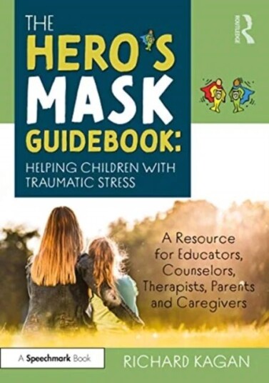 The Hero¿s Mask Guidebook: Helping Children With Traumatic Stress Av Richard Ph.D. (Author Sc Usa) Kagan
