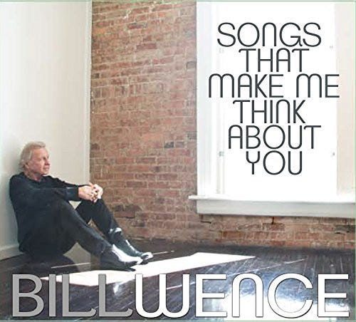 Bill Wence  Songs That Make Me Think About You  CD