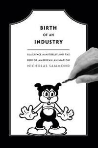 Birth Of An Industry Av Nicholas Sammond