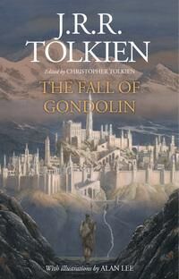 The Fall Of Gondolin Av J. R. R. Tolkien