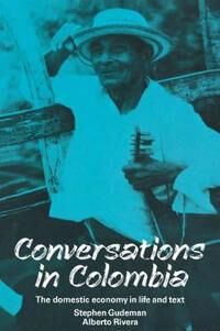Gudeman Stephen Conversations in Colombia