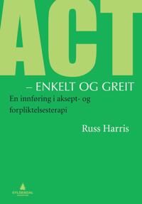 Act- Enkelt Og Greit Av Russ Harris Act- Enkelt Og Greit Av Russ Harris