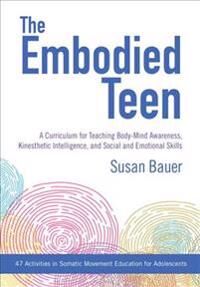 The Embodied Teen Av Susan Bauer
