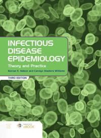 Nelson Kenrad E. Infectious Disease Epidemiology: Theory and Practice Nelson Kenrad E. Infectious Disease Epidemiology: Theory and Practice
