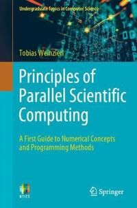 Principles Of Parallel Scientific Computing Av Tobias Weinzierl