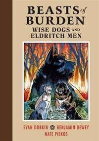 Beasts Of Burden: Wise Dogs And Eldritch Men Av Evan Dorkin