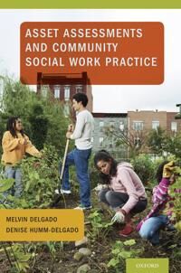 Asset Assessments And Community Social Work Practice Av Melvin (Professor Of Social Work & Chair Delgado