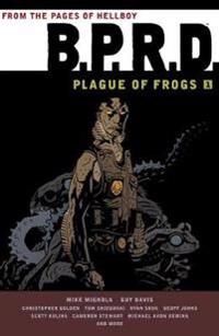Mignola Mike B.p.r.d: Plague Of Frogs Volume 1