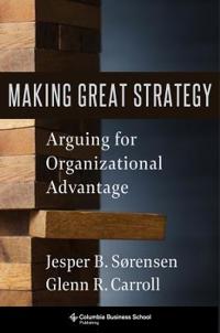 Making Great Strategy Av Glenn R. Carroll, Jesper B. Sorensen
