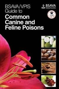 Bsava / Vpis Guide To Common Canine And Feline Poisons Av Bsava / Vpis