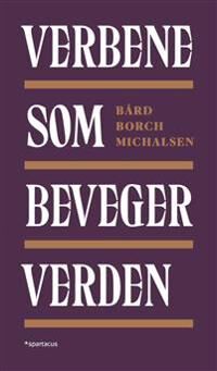 Verbene Som Beveger Verden Av Bård Borch Michalsen