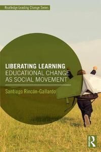 Liberating Learning Av Santiago Rincon-Gallardo