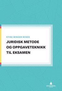 Juridisk Metode Og Oppgaveteknikk Til Eksamen Av Stine Winger Minde
