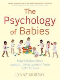 The Psychology Of Babies Av Lynne Murray