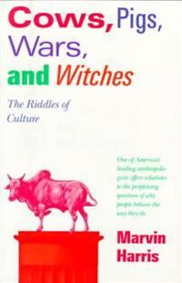 Cows, Pigs, Wars, And Witches Av Marvin Harris Cows, Pigs, Wars, And Witches Av Marvin Harris