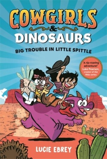 Cowgirls and Dinosaurs Cowgirls and Dinosaurs
