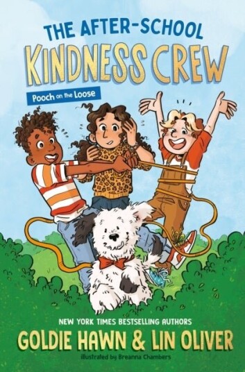 The After School Kindness Crew: Pooch on the Loose #1 The After School Kindness Crew: Pooch on the Loose #1