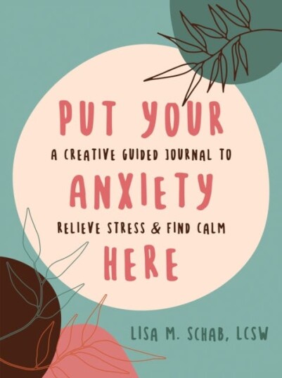 Put Your Anxiety Here Av Lisa M Schab