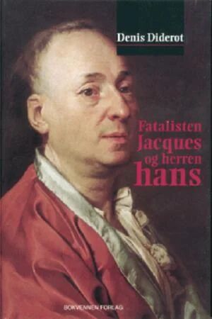 Fatalisten Jacques Og Herren Hans Av Denis Diderot