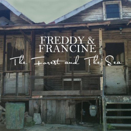 Freddy & Amp Francine  Forest & The Sea  CD