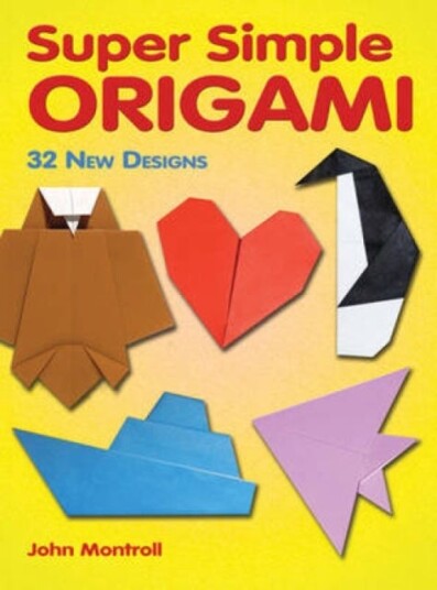 Super Simple Origami  32 New Designs