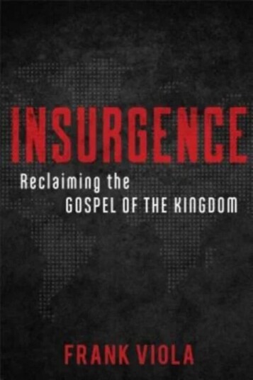 Insurgence - Reclaiming The Gospel Of The Kingdom Av Frank Viola