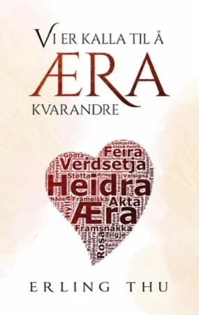 Vi Er Kalla Til Å Æra Kvarandre Av Erling Thu