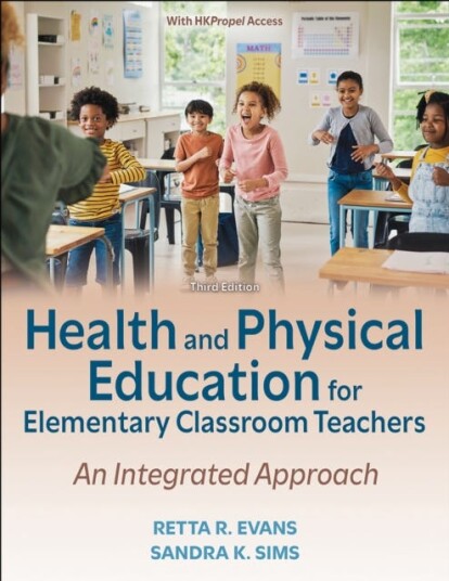 Health and Physical Education for Elementary Classroom Teachers An Integrated Approach