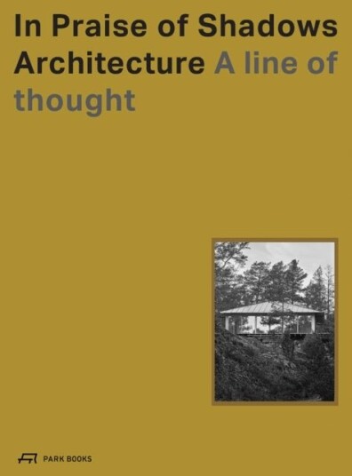 In Praise of Shadows Architecture In Praise of Shadows Architecture